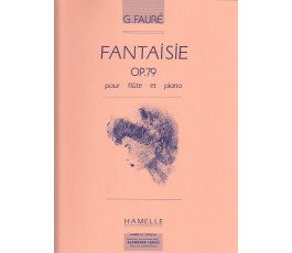 FAURE G. FANTAISIE OP 79...
